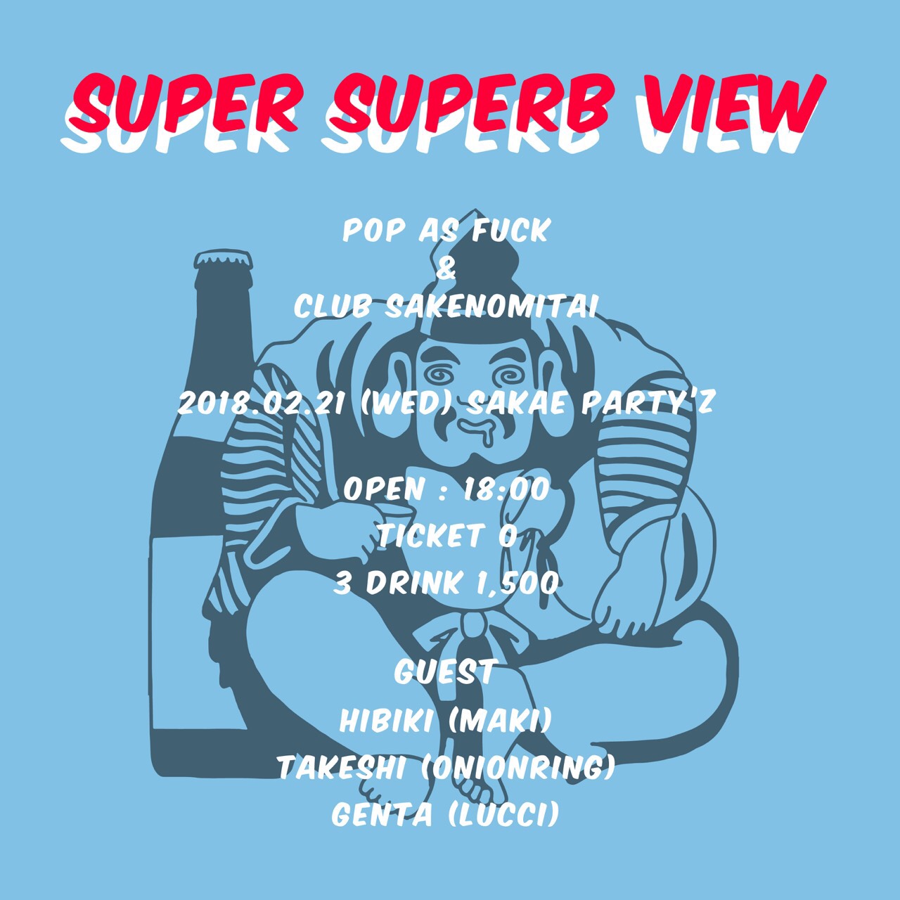 【CLUB SAKENOMITAI&POP AS FUCK pre.『Super Superb View』】