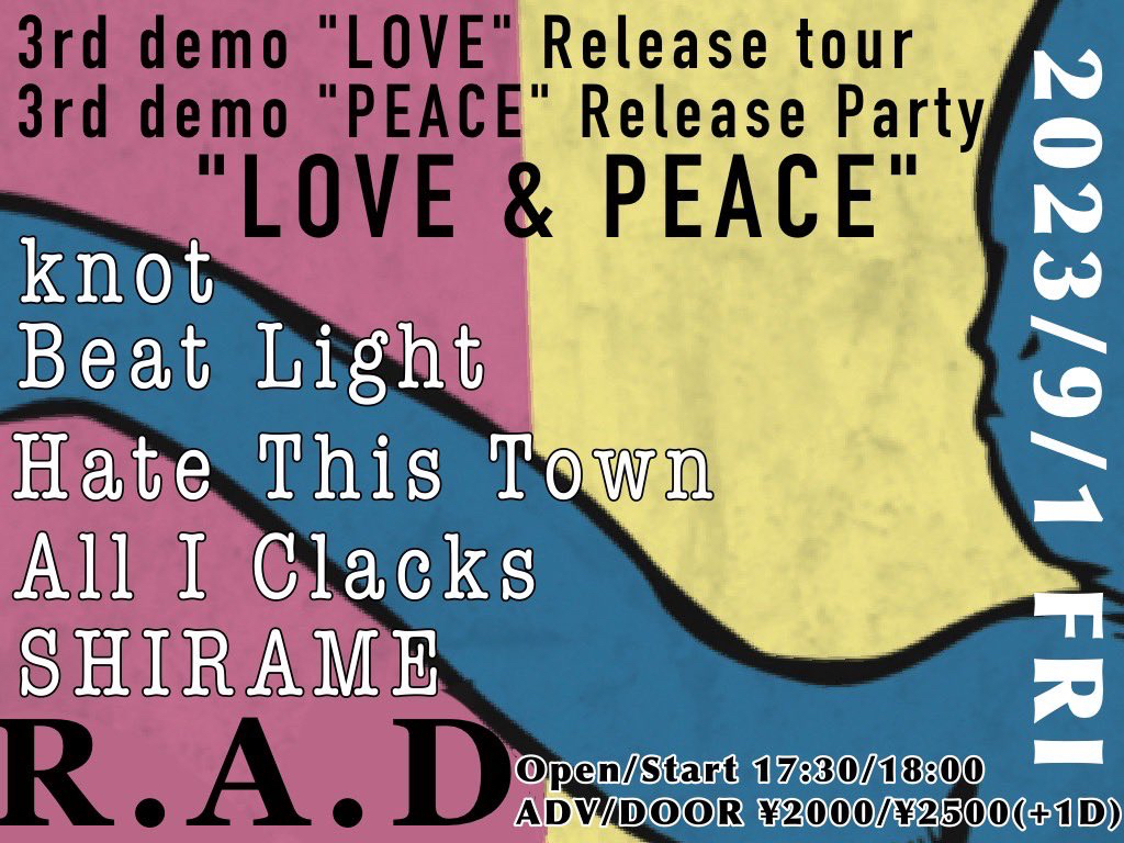 knot pre. 3rd demo "LOVE" Release tour 裏ファイナル 3rd demo "PEACE" Release Party  " LOVE & PEACE "