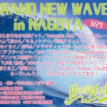 BRAND NEW WAVE in NAGOYA