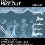 R.A.D presents. HIKE OUT サテライトDigital Single 「真紅の青」RELEASE TOUR  "BLUE OF CRIMSON TOUR"