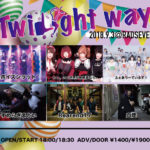 【teruna presents. Twilight way 2018】