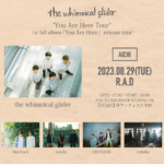 the whimsical glider「You Are Here Tour」