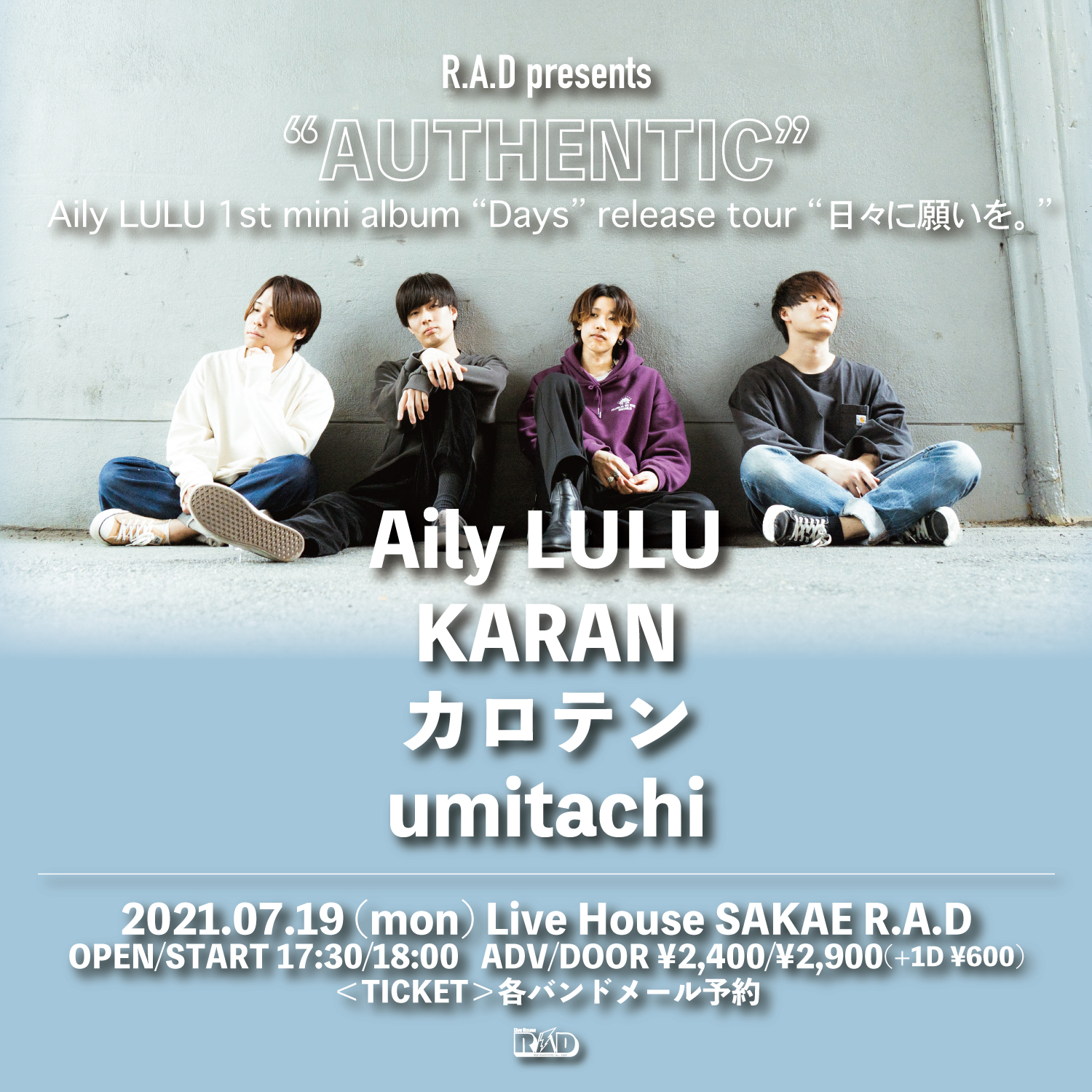 R.A.D prents "AUTHENTIC" Aily LULU 1st mini album “Days” release tour “日々に願いを。”