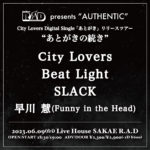 R.A.D presents "AUTHENTIC" City Lovers Digital Single「あとがき」リリースツアー “あとがきの続き”