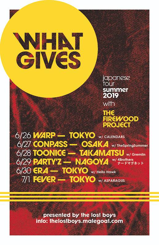 What Gives japanese tour summer 2019 with THE FIREWOOD PROJECT