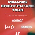 MINAMIS BRIGHT FUTURE TOUR