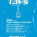 TEARS ONEMAN TOUR 2023