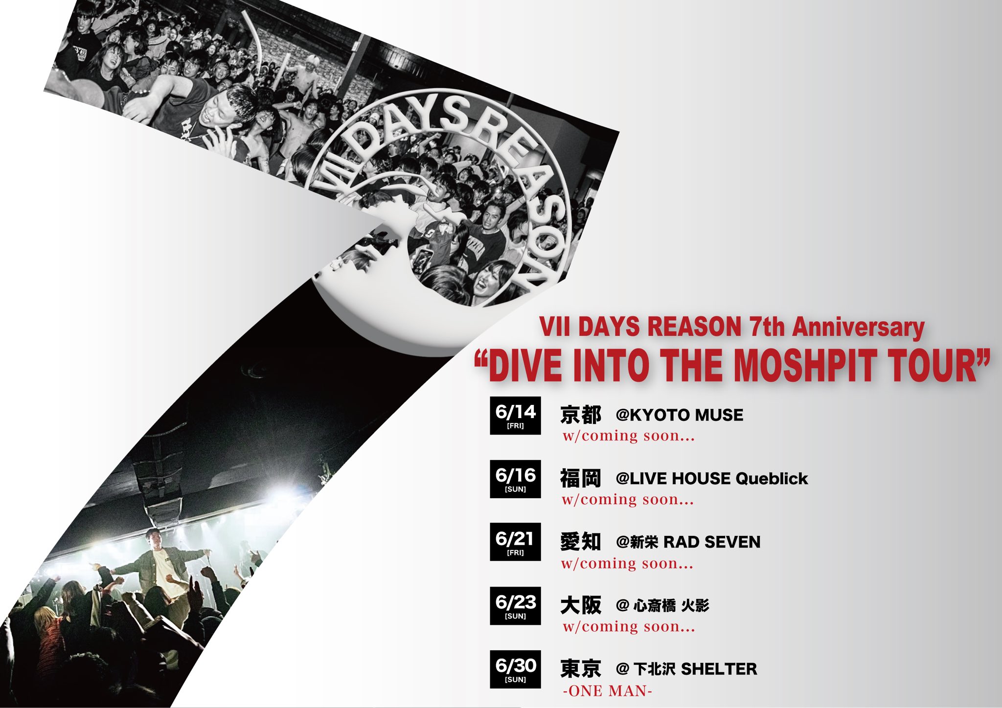 VII DAYS REASON 7th Anniversary "DIVE INTO THE MOSHPIT TOUR"