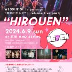 WEDDIN’Girl digital single 『運命になるまで』 release live "HIROUEN"