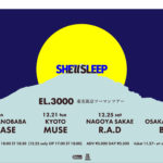 SHE'll SLEEP 東名阪京ツーマンツアー "EL.3000"