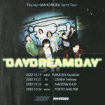 ToyJoy × MAHOROBA Sprit Tour"DAYDREAMDAY”