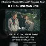 NEO 5th Anivversary 4th demo "Repaint the wall" Release Tour 裏FINAL ONEMAN LIVE