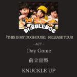 THE CAST DAYS NEXT 「THIS IS MY DOGHOUSE」RELEASE TOUR