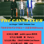 THE CANNA CLUB 1st Single "1999" Releasa Tour 「あの子のパンツはレース付きの赤tour」