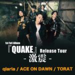 qlaria 1st Full Album『QUAKE』 Release Tour -激震-