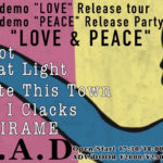 knot pre. 3rd demo "LOVE" Release tour 裏ファイナル 3rd demo "PEACE" Release Party  " LOVE & PEACE "