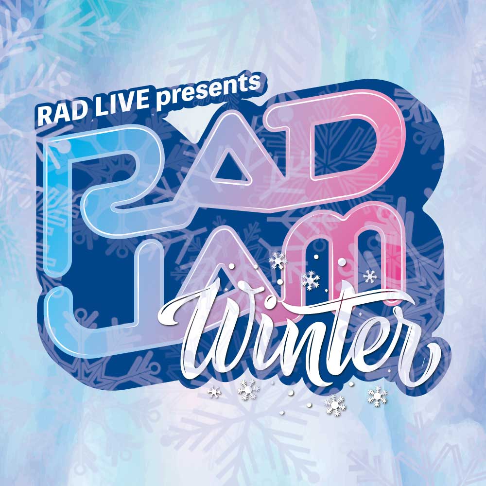 RAD LiVE presents. RAD JAM winter