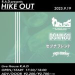 R.A.D presents. HIKE OUT わたしたち 1st EP “わたしは”release tour “おれらがわたしたちだ”