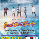【Goodbye Mozart presents."Good Cool Party"】