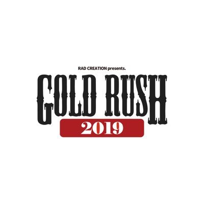 RAD CREATION presents GOLD RUSH 2019