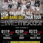 【YAVASGILL KILL "miscast x EIMIE 2MAN TOUR"】
