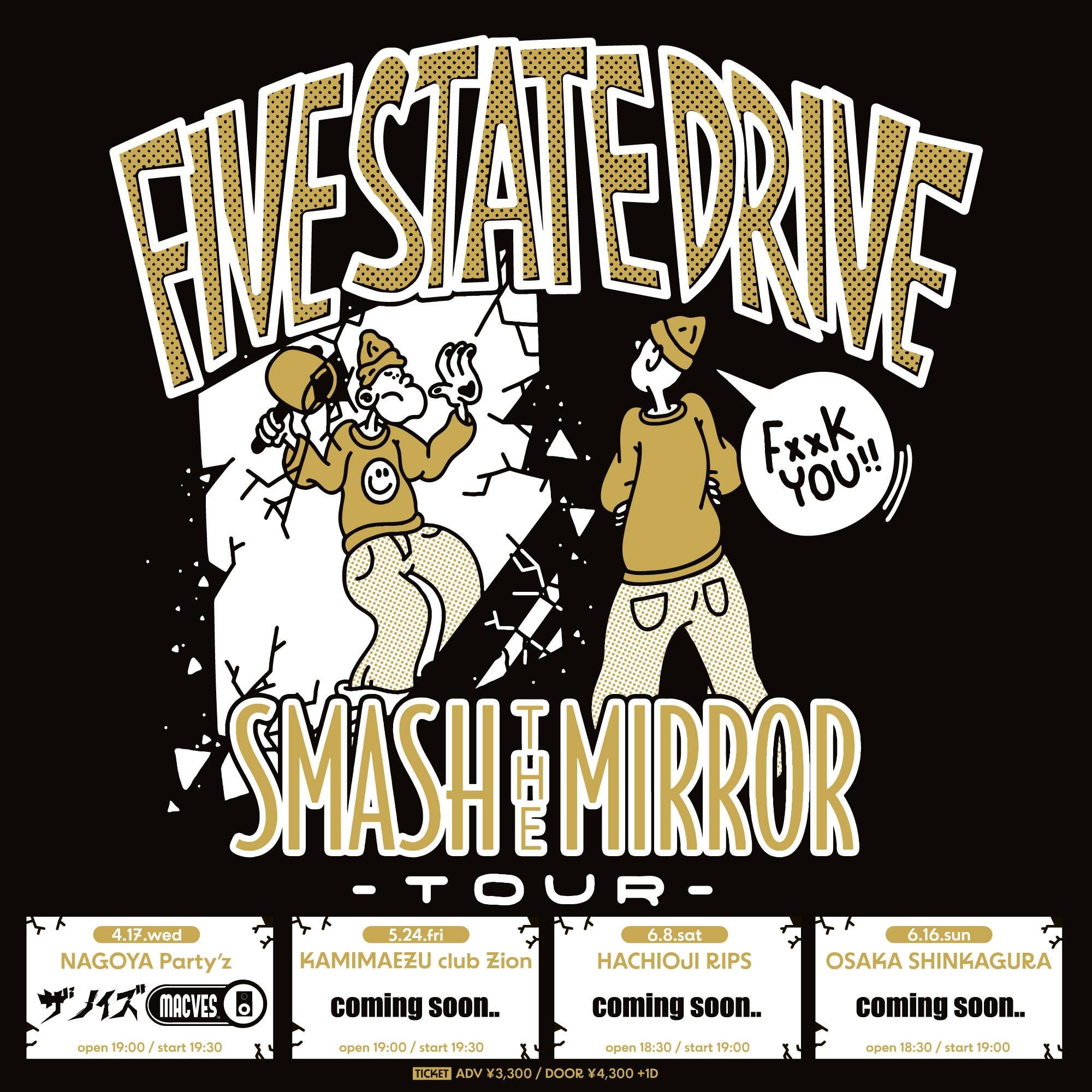 FIVE STATE DRIVE presents. "SMASH THE MIRROR"